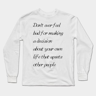 Self Care Motivational Life Quote Long Sleeve T-Shirt